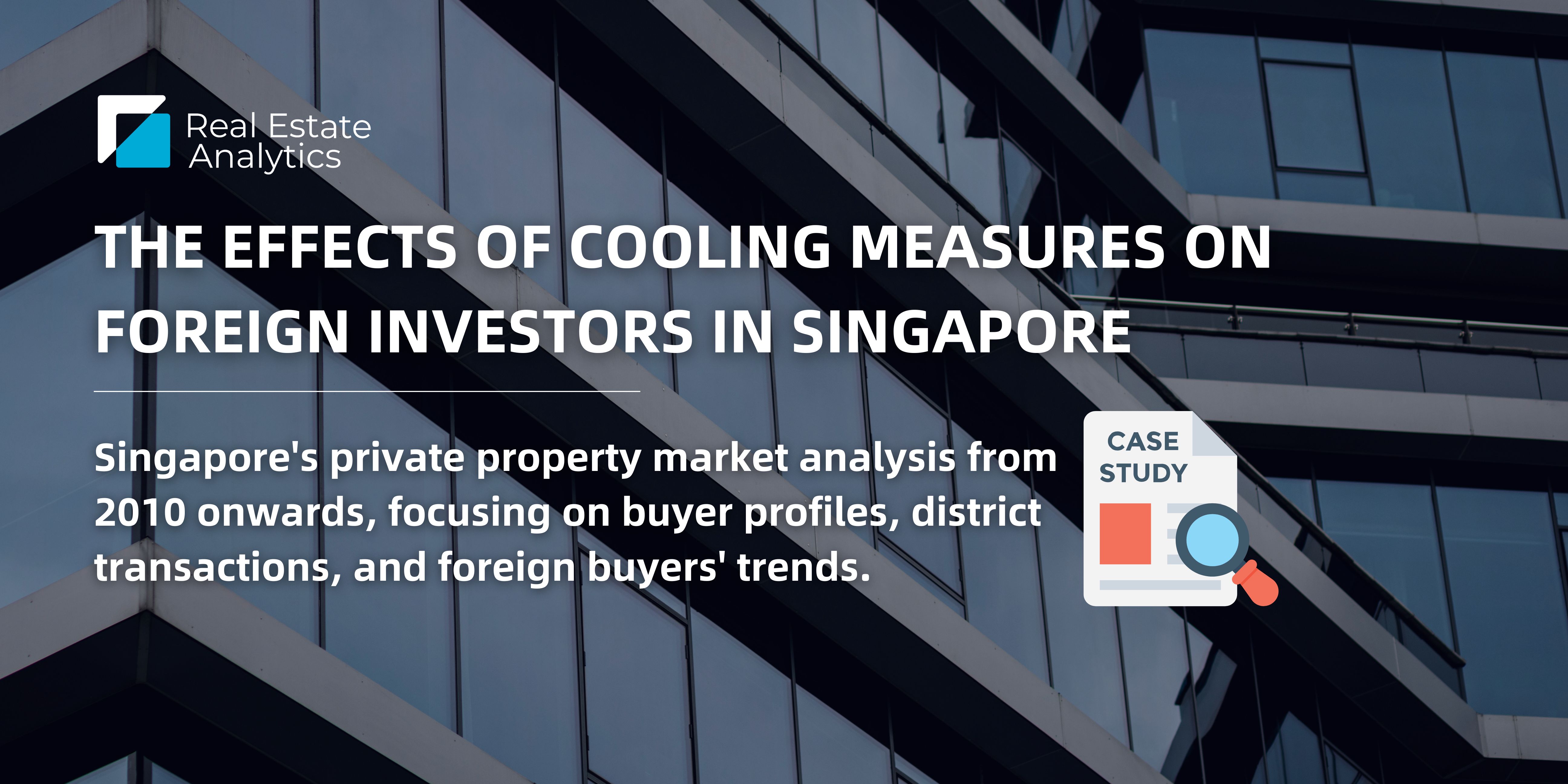 The Effects of Cooling Measures on Foreign Investors in Singapore