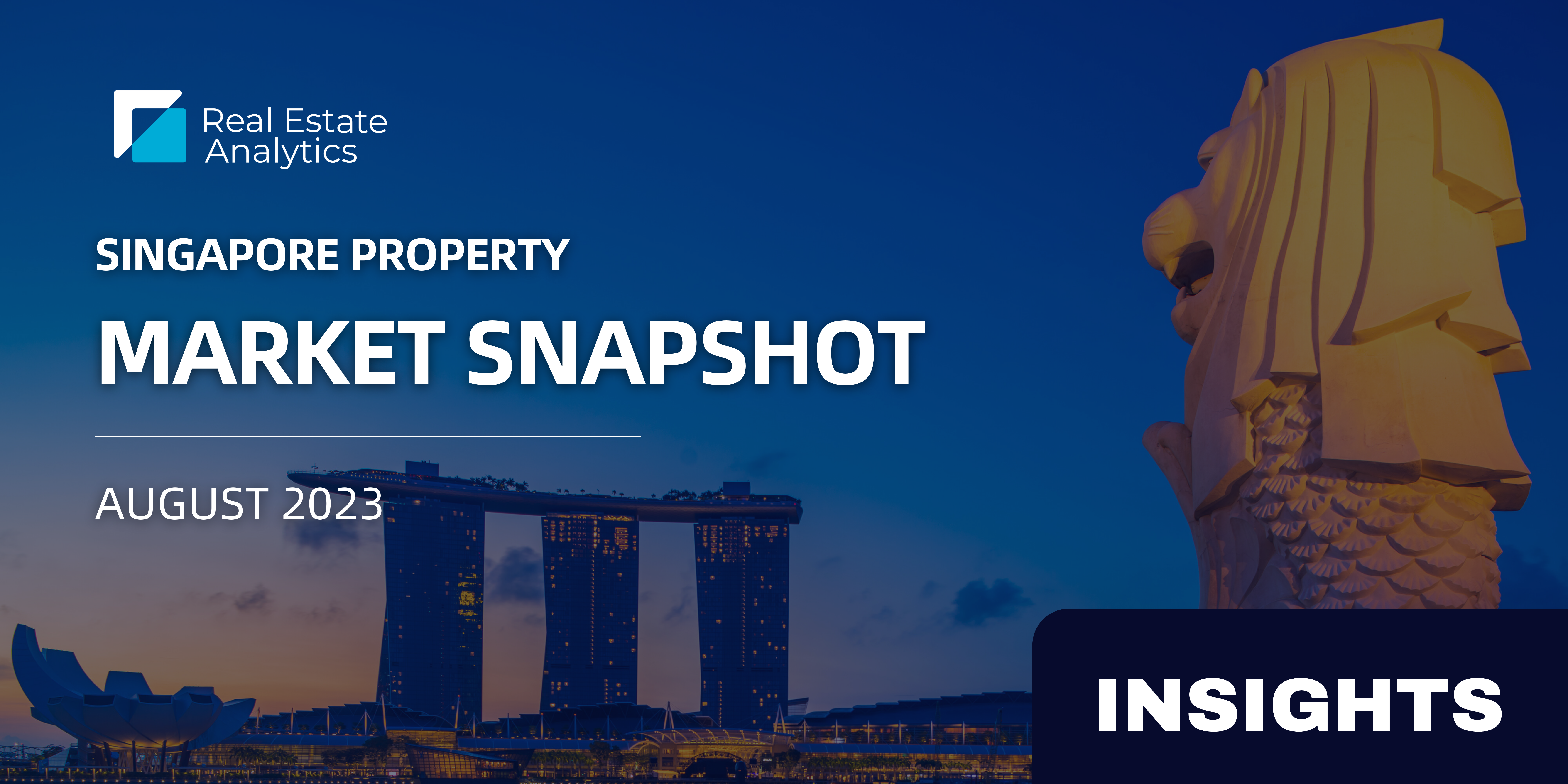 Singapore Property Market Snapshot - August 2023