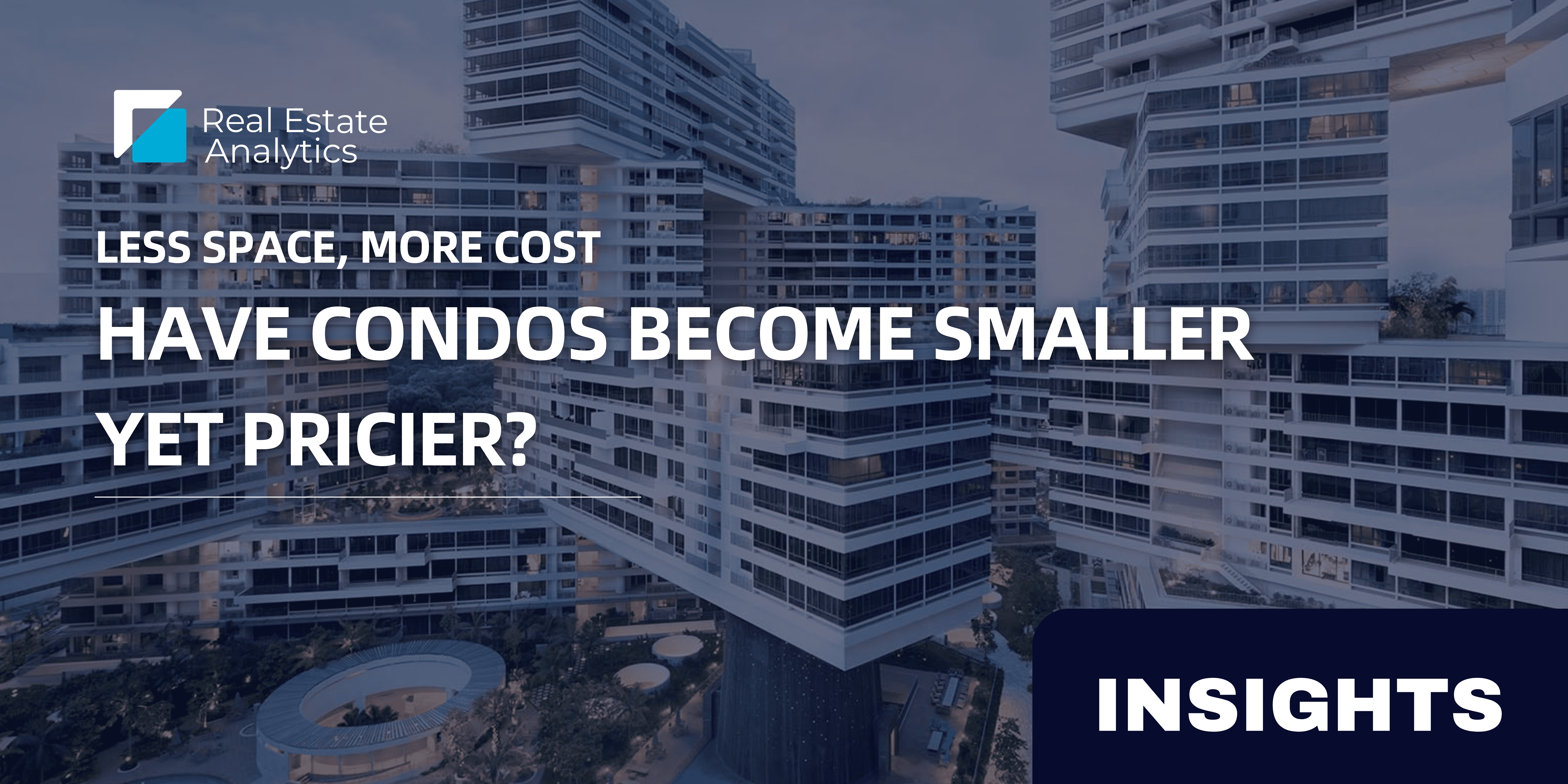 Less Space, More Cost: Have Condos become Smaller yet Pricier?