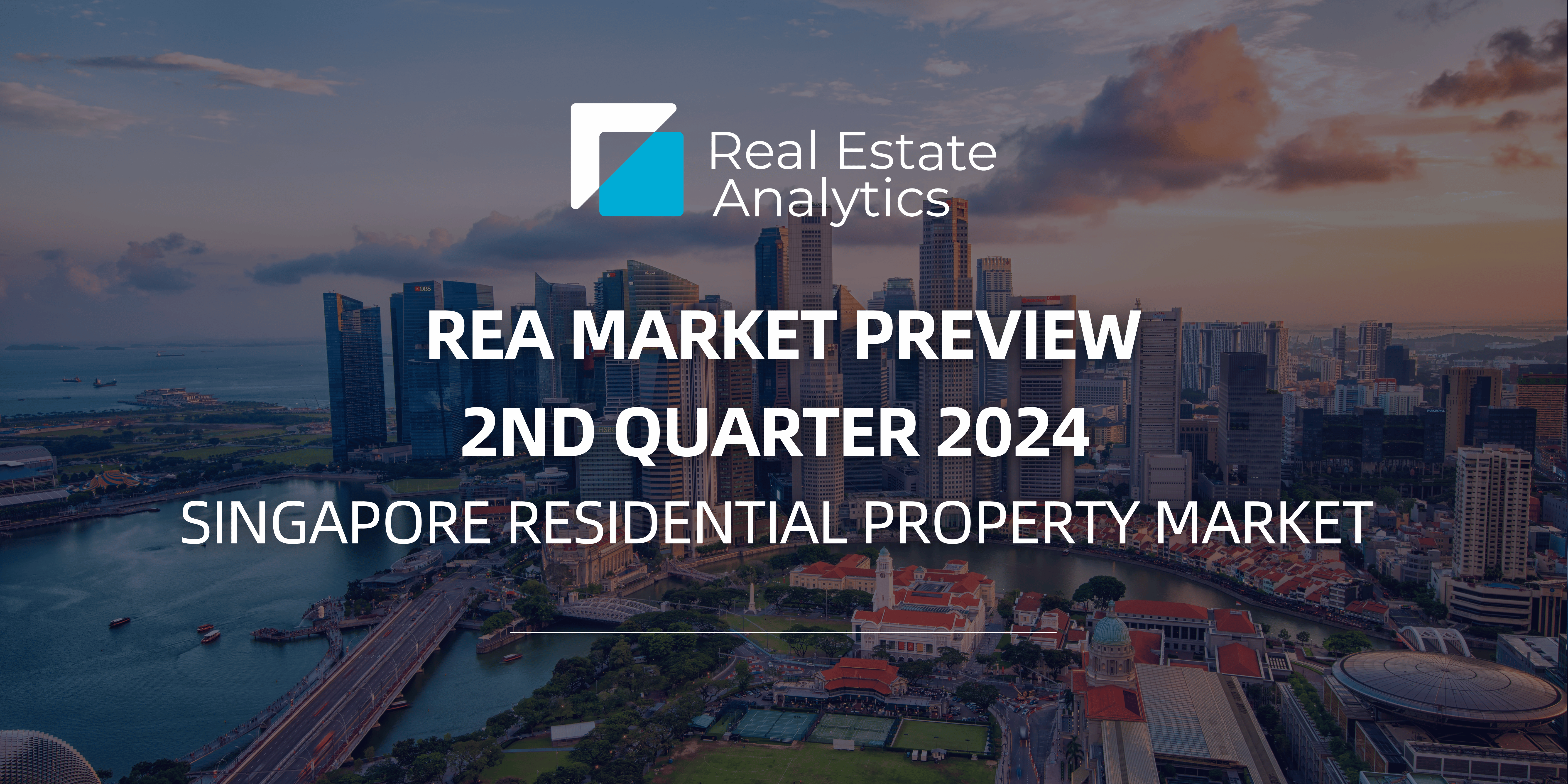 REA Preview for 2nd Quarter 2024 Singapore Residential Property Market 