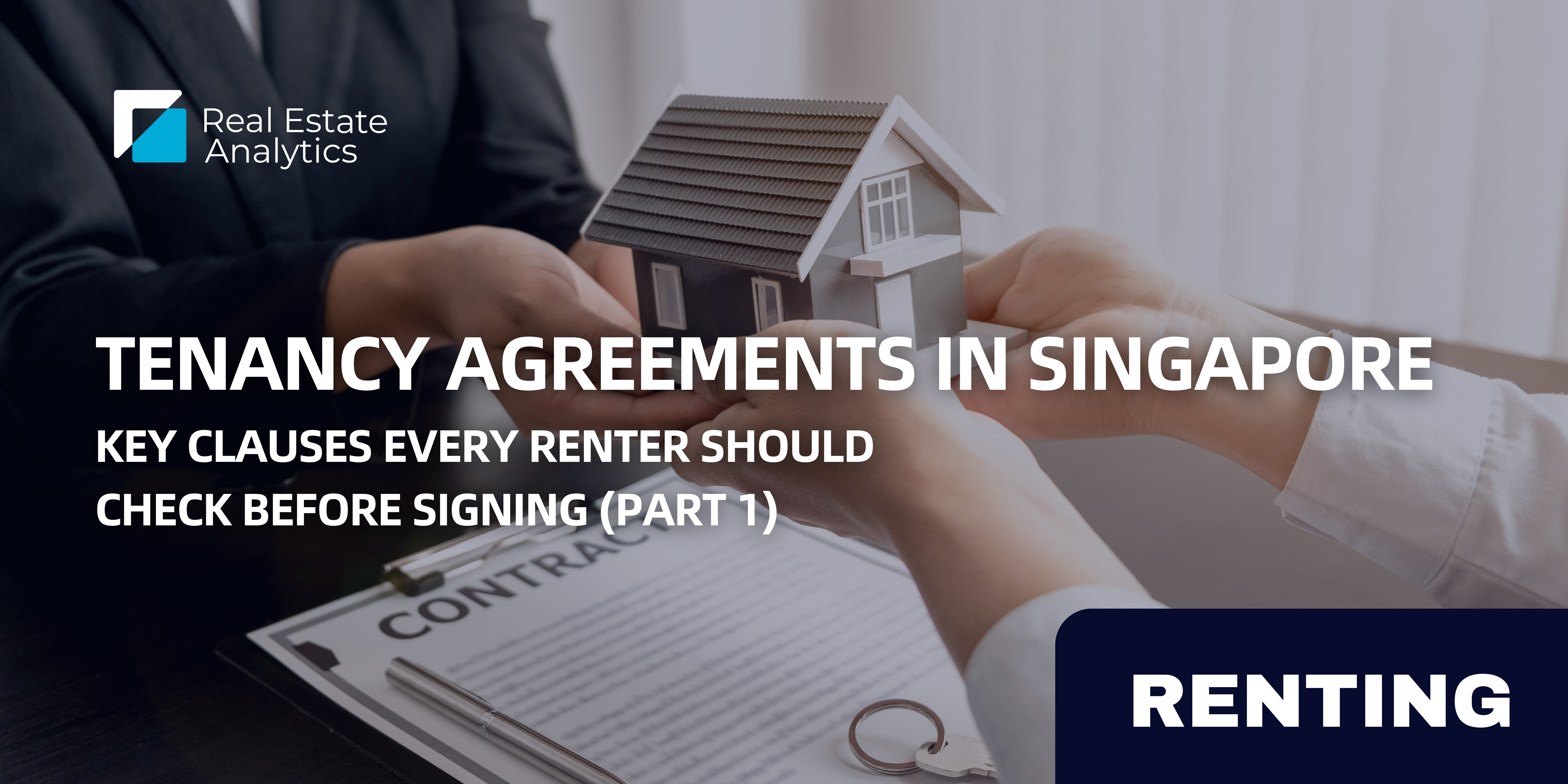 Tenancy Agreements in Singapore: Key Clauses Every Renter Should Check Before Signing (Part 1)