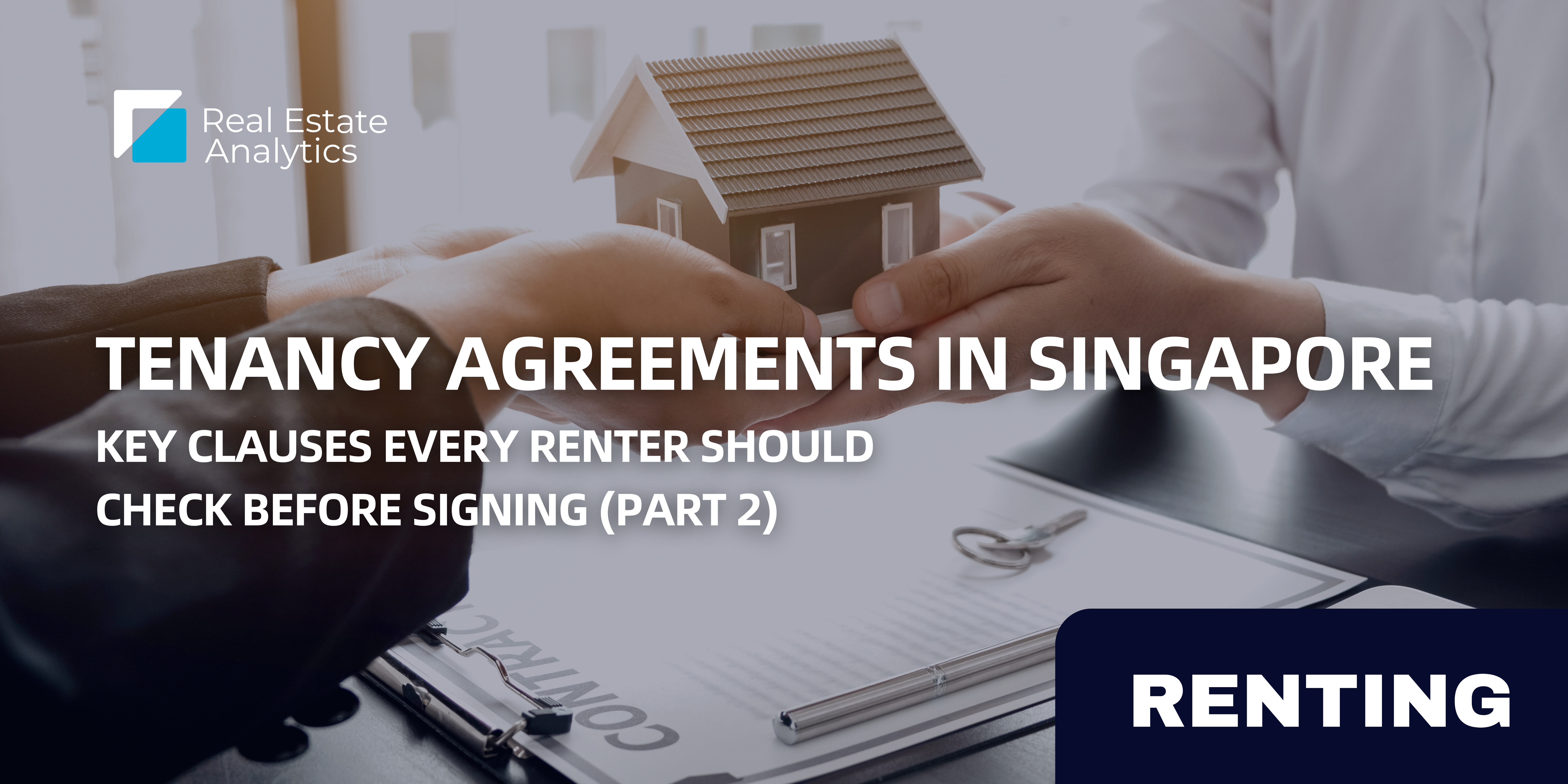 Tenancy Agreements in Singapore: Key Clauses Every Renter Should Check Before Signing (Part 2)
