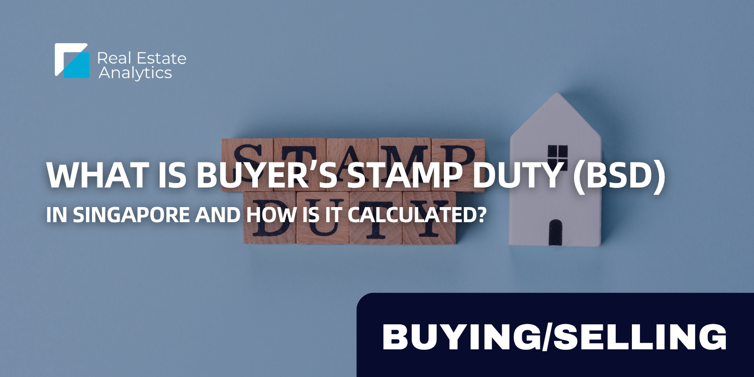 What Is Buyer’s Stamp Duty (BSD) in Singapore and How Is It Calculated?