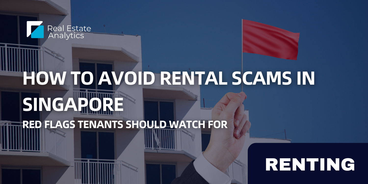 How to Avoid Rental Scams in Singapore: Red Flags Tenants Should Watch For 