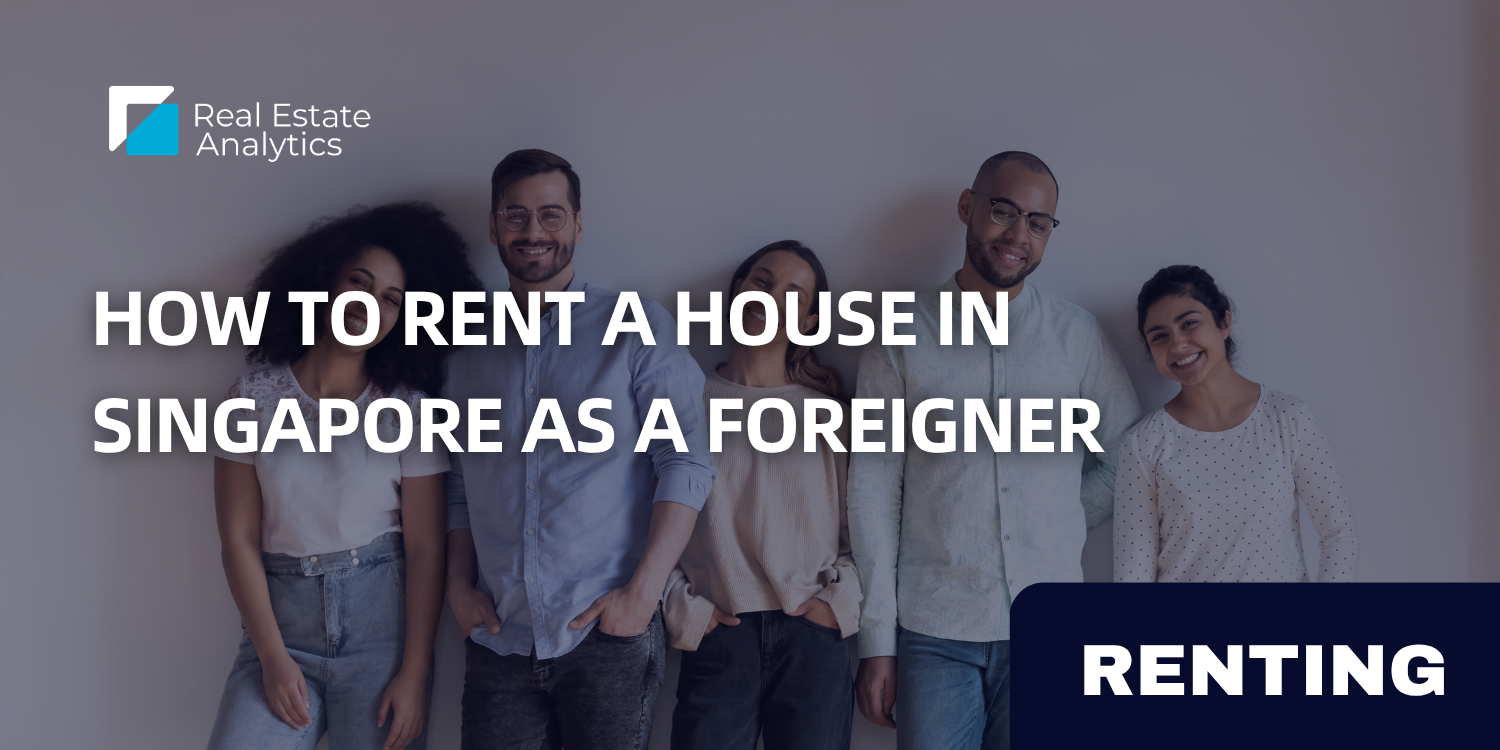 How to Rent A House In Singapore As A Foreigner