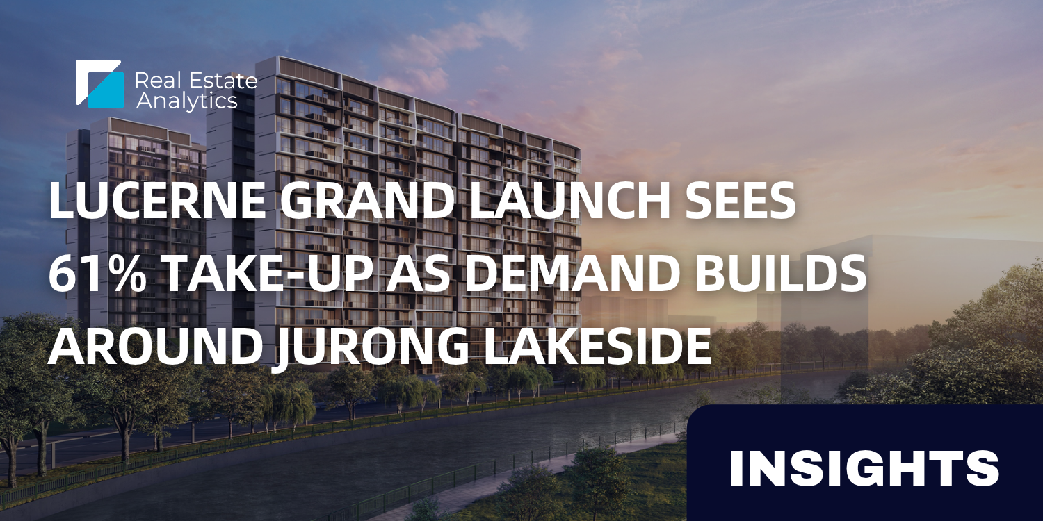 Lucerne Grand Launch Sees 61% Take-Up as Demand Builds Around Jurong Lakeside