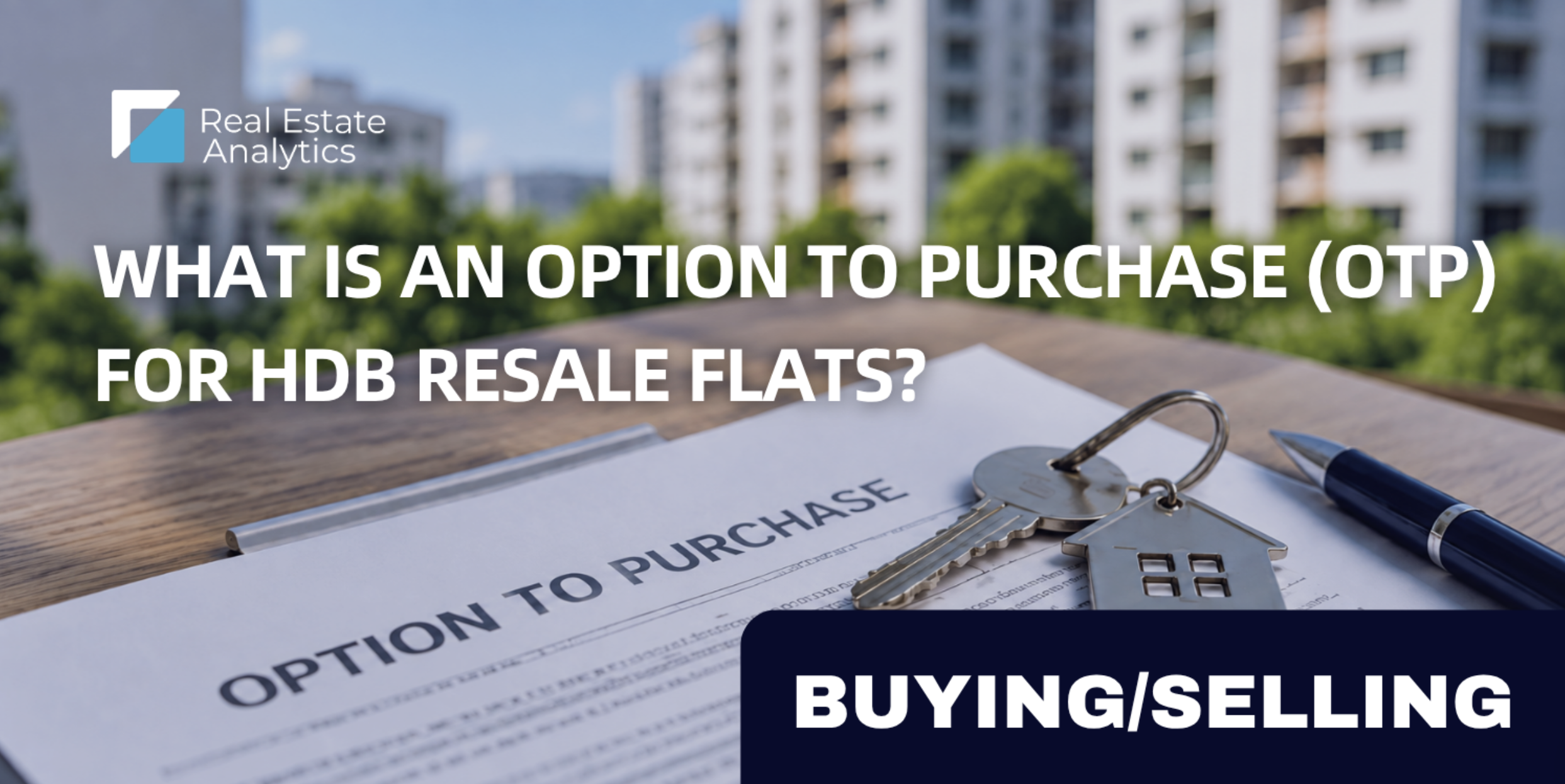 What Is an Option to Purchase (OTP) for HDB Resale Flats?